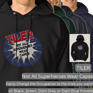 Change Any Text, TILER - Not All Superheroes Hoodie
