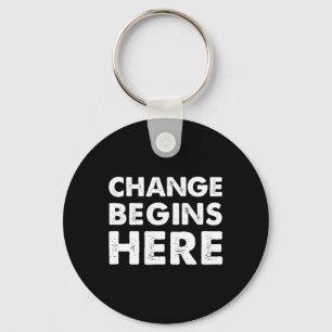 Change Begins Here Resist Activist Self Improvemen Key Ring