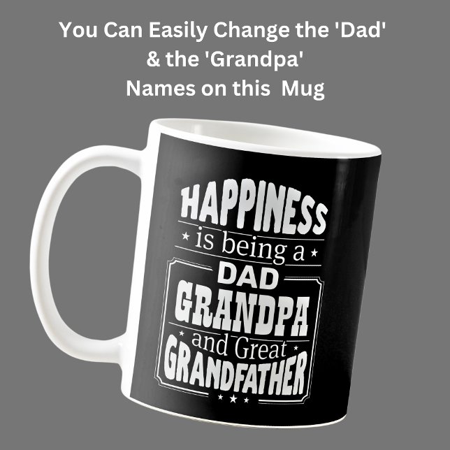 Change Dad & Grandpa, Happiness Great Grandfather  Coffee Mug (Creator Uploaded)