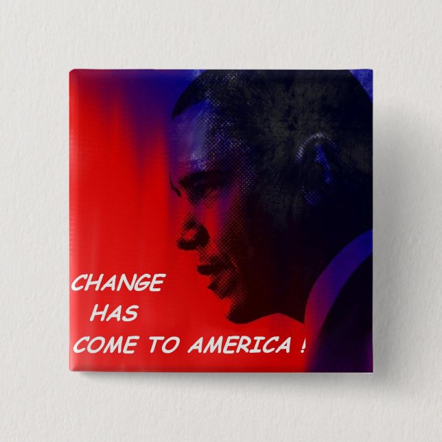 CHANGE HAS COME TO AMERICA! 15 CM SQUARE BADGE (Front)