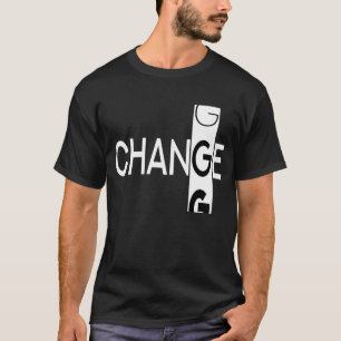 Change Inspirational Motivational Illustration T-Shirt