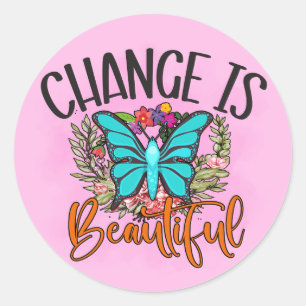 Change is Beautiful Butterfly Inspirational Quote  Classic Round Sticker