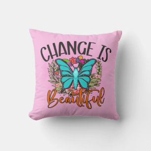 Change Is Beautiful Butterfly Inspirational Quote  Cushion