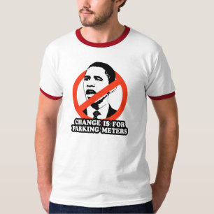 CHANGE IS FOR PARKING METERS T-SHIRT