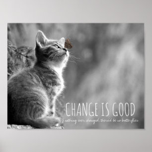 Change is good butterfly inspirational quote cat poster