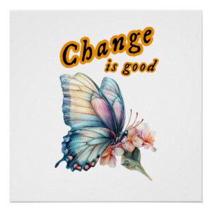 “Change is good”, chasing dreams, inspirational  Poster