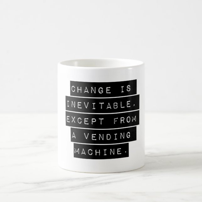 Change Is Inevitable Coffee Mug (Center)