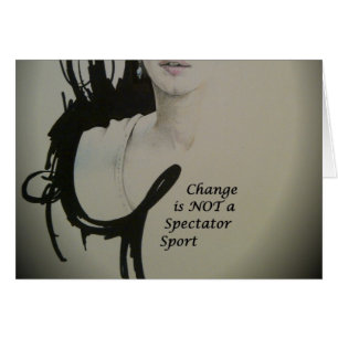 Change is Not a Spectator Sport Art Print