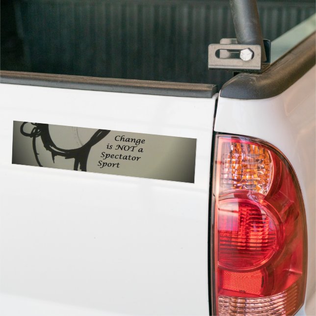 Change is Not a Spectator Sport Art Print Bumper Sticker (On Truck)