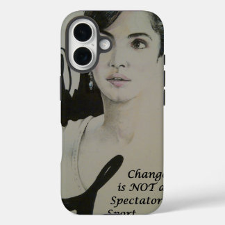 Change is Not a Spectator Sport Art Print iPhone 16 Case