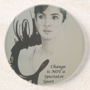 Change is Not a Spectator Sport Art Print Coaster