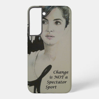 Change is Not a Spectator Sport Samsung Galaxy Case