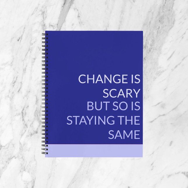 CHANGE IS SCARY NOTEBOOK (Creator Uploaded)