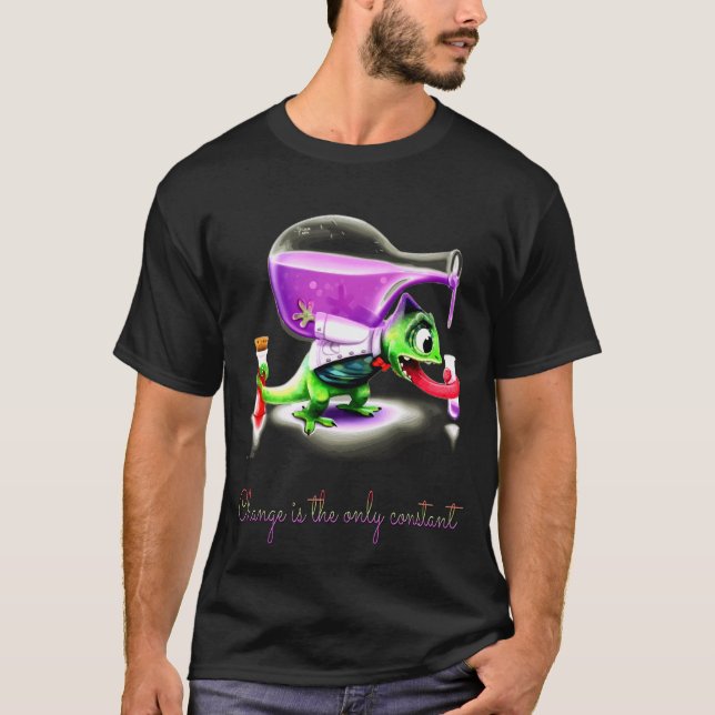 Change is the only constant T-Shirt (Front)