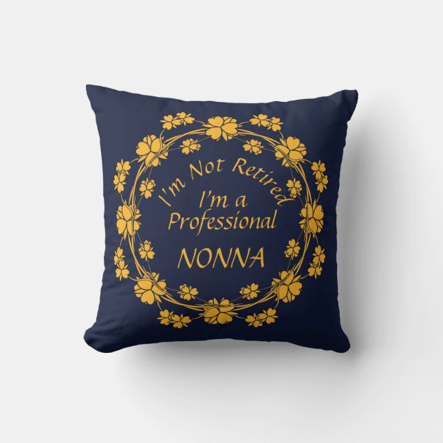 Change Name - I'm Not Retired Professional NONNA Cushion (Front)
