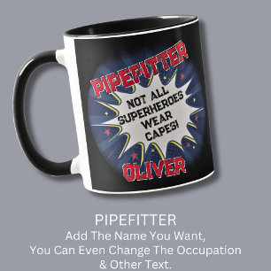 Change Name Text, PIPEFITTER, Not All Superheroes Mug