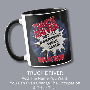 Change Name Text, TRUCK DRIVER Not All Superheroes Mug