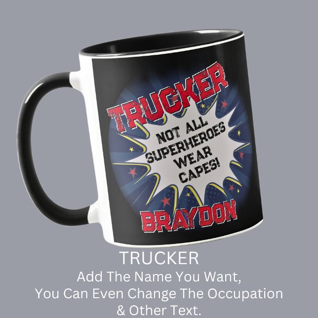Change Name Text, TRUCKER Not All Superheroes Mug (Creator Uploaded)
