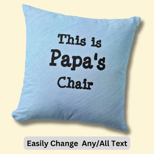 Change Name This is Papa's Chair - Grandfather Cushion