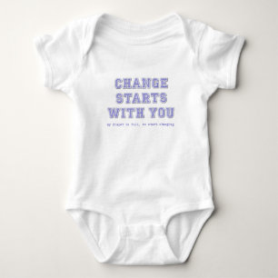 Change Starts With You Funny Baby Diaper Shirt