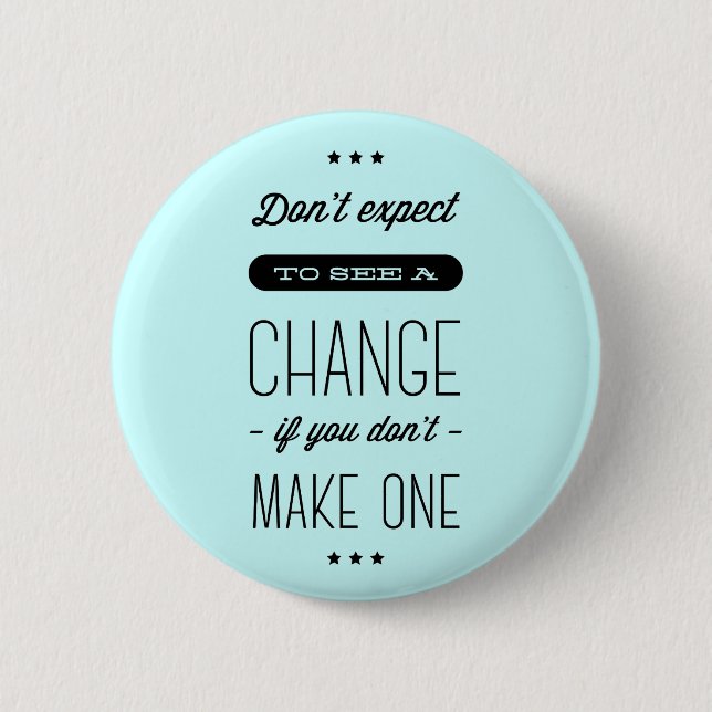 Change, Success, Goals Motivational Blue Pin (Front)