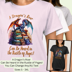 Change Text - A Dragon's Roar Heard Rustle of Page T-Shirt