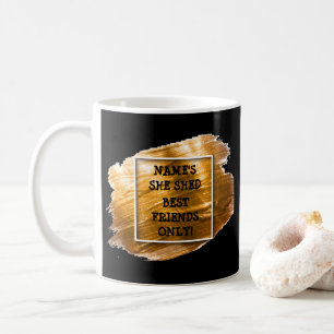 Change Text Add Name She Shed Gold Brush Stroke Coffee Mug