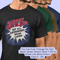 Change Text, CARPET INSTALLER, Not All Superheroes