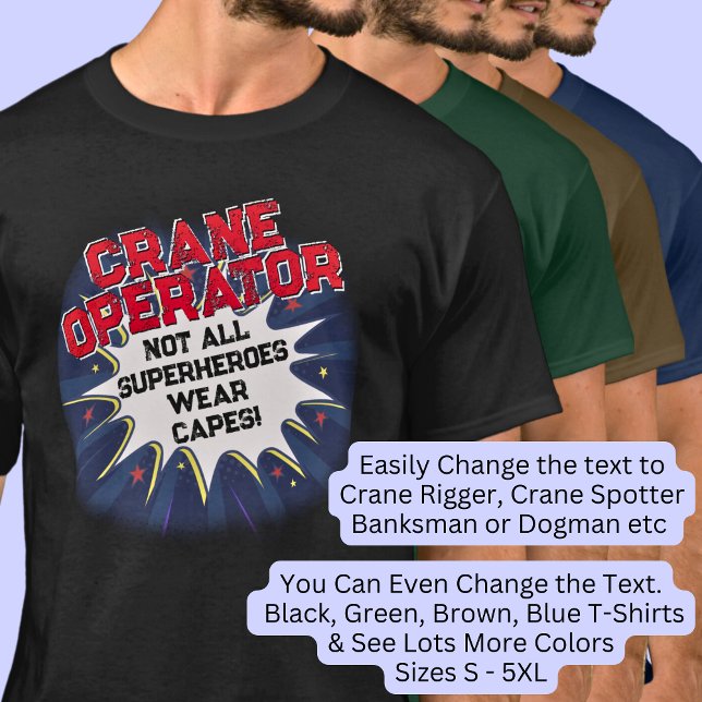 Change Text, CRANE OPERATOR, Not All Superheroes T-Shirt (Creator Uploaded)