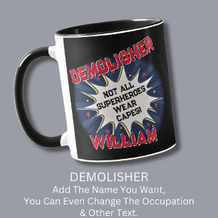 Change Text, DEMOLISHER Not All Superheroes Mug