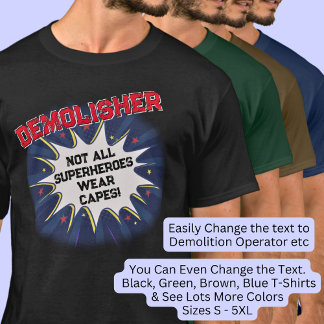 Change Text, DEMOLISHER, Not All Superheroes T-Shirt