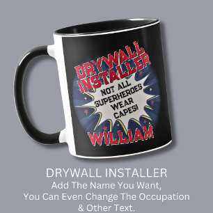 Change Text, DRYWALL INSTALLER Not All Superheroes Mug