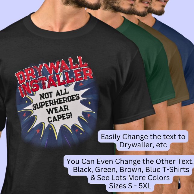 Change Text, DRYWALL INSTALLER Not All Superheroes T-Shirt (Creator Uploaded)