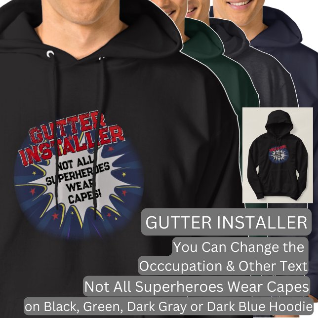 Change Text, GUTTER INSTALLER, Not All Superheroes Hoodie (Creator Uploaded)