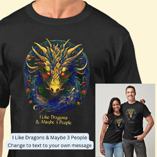 Change Text,  I Like Dragons & Maybe 3 People T-Shirt