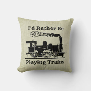 Change Text I'd Rather Be Playing Trains Railroad  Cushion