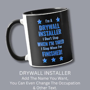 Change Text, I'm A DRYWALL INSTALLER Don't Stop Mug