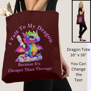 Change Text, Talk To Dragon Cheaper Than Therapy Tote Bag