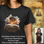 Change Text, The Action Unfolds In Your Mind, Book T-Shirt<br><div class="desc">You Can Change Any Text - Add a Name etc. - - see my store for lots more great Dragon Lair Gifts.</div>