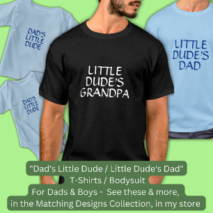 Change Text / Title " Little Dude's Grandpa" T-Shirt