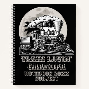 Change Text Vintage Steam Train Lovin' Grandpa     Notebook