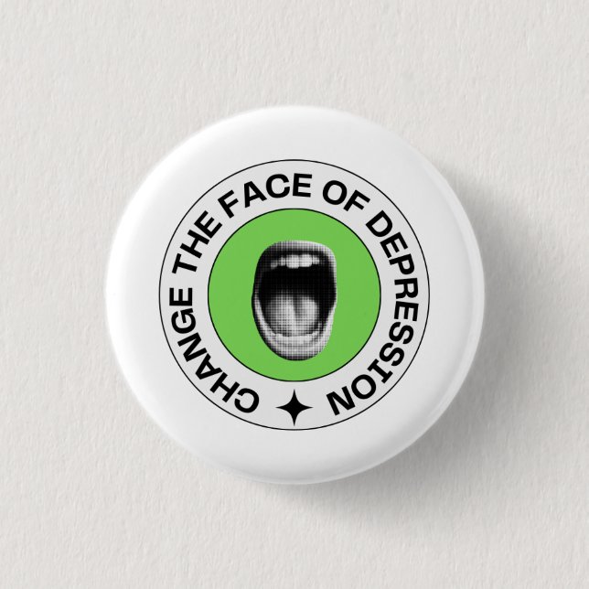 Change the Face of Depression_mouth 3 Cm Round Badge (Front)