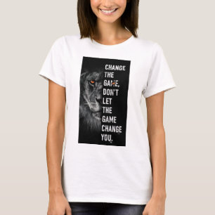 Change The Game Motivational Quote T-Shirt