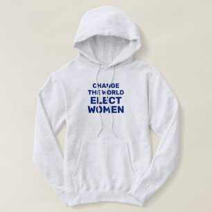 Change the World - Elect Women Hoodie
