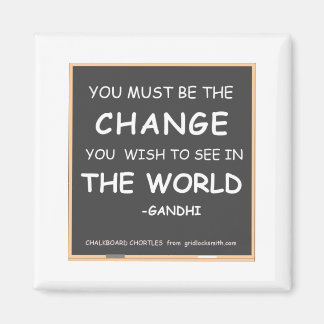 CHANGE THE WORLD-GANDHI MAGNET