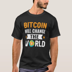 Change the world Mining Bitcoins Nakamoto HODL Fia T-Shirt