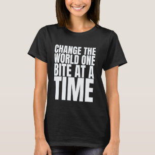 Change the World One Bite at a Time Shirt Veganism