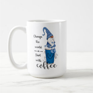 Change The World Start With Coffee Blue Gnome Mug