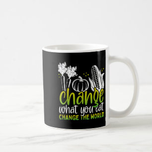 Change What You Eat Funny World Vegan Awareness Da Coffee Mug