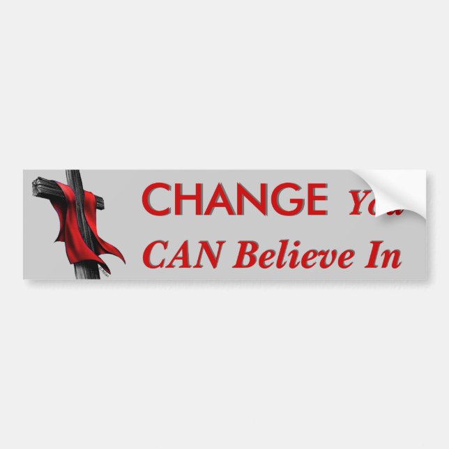 Change You CAN Believe In Bumper Sticker (Front)
